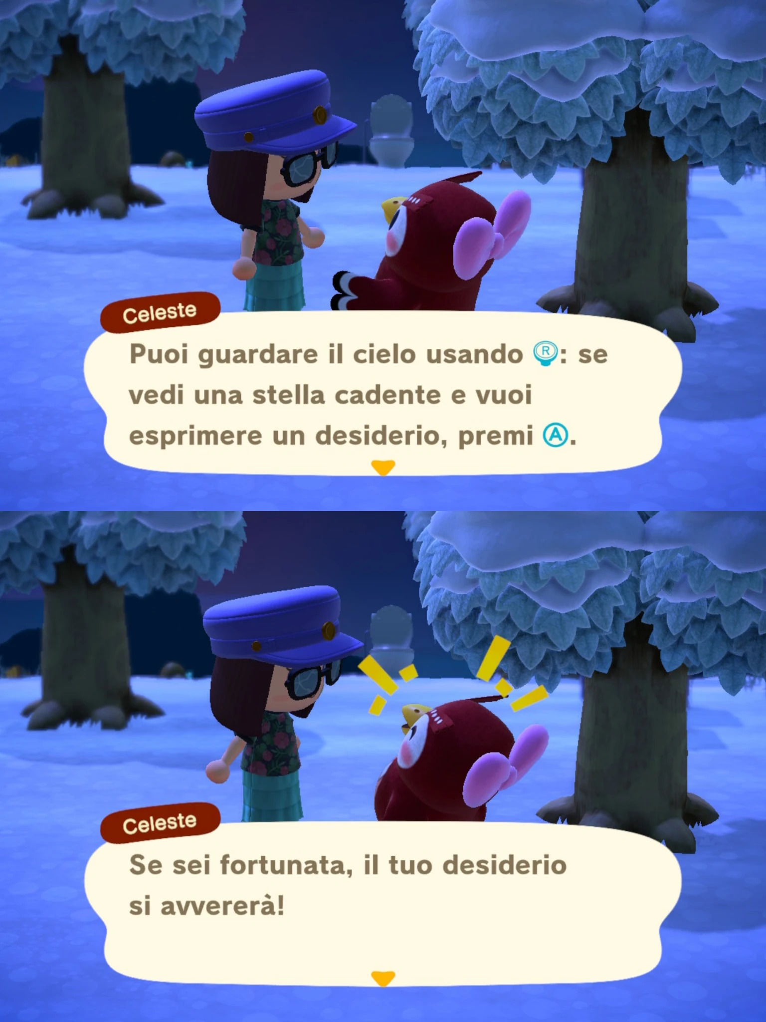 Celeste

Puoi guardare il cielo usando R: se
vedi una stella cadente e vuoi
esprimere un desiderio, premi A.

Se sei fortunata, il tuo desiderio
si avvererà!