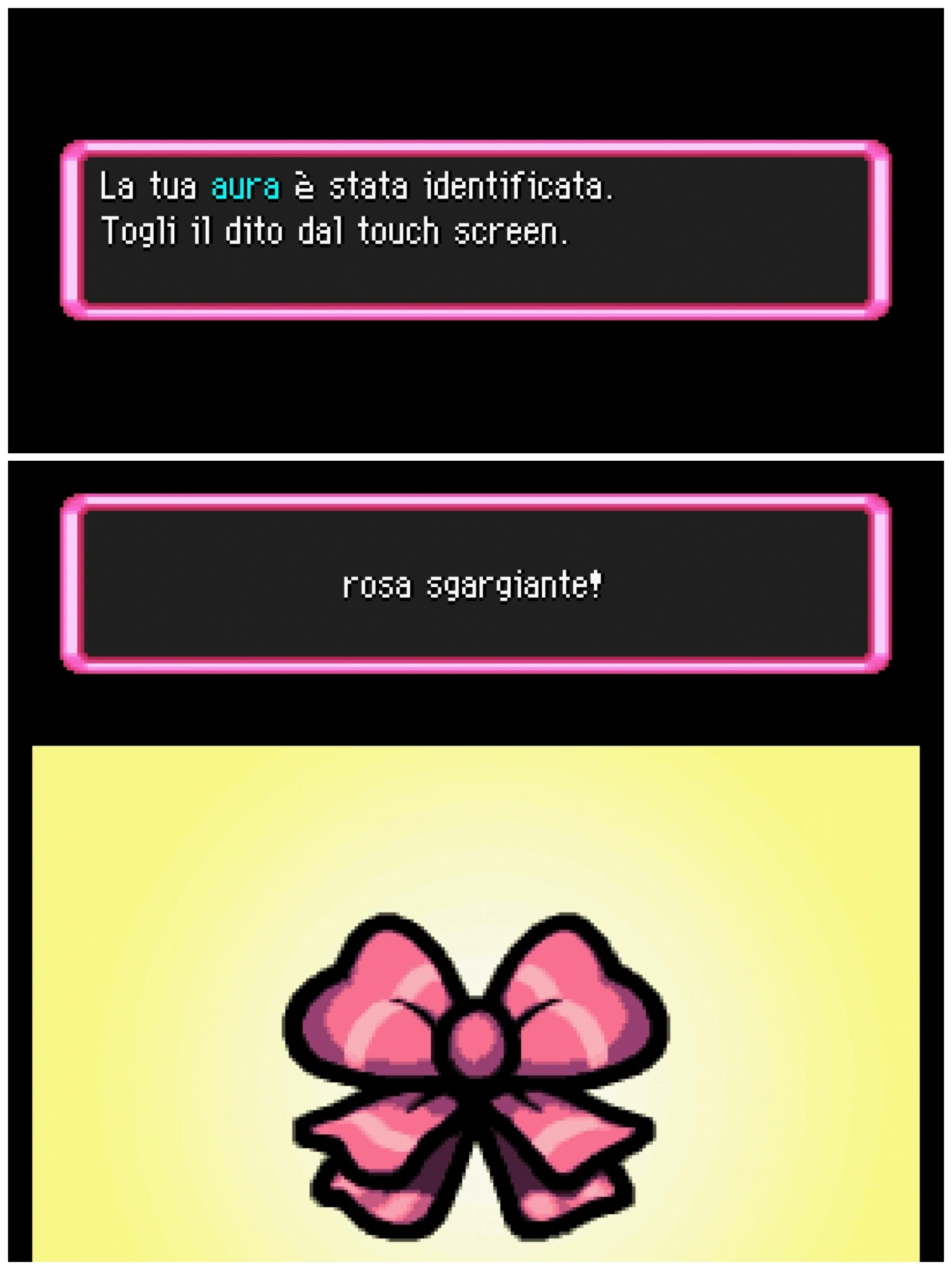 La tua aura è stata identificata.
Togli il dito dal touch screen.

---

rosa sgargiante!