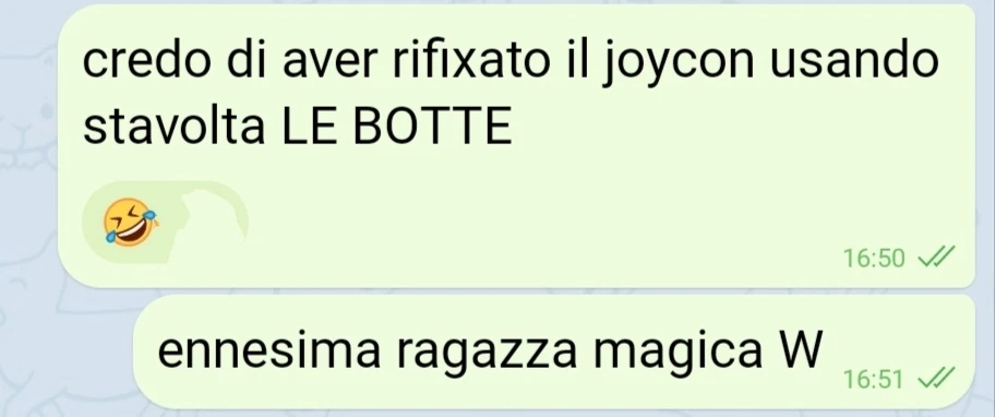 "credo di aver rifixato il joycon usando
stavolta LE BOTTE" - 16:50
"ennesima ragazza magica W" - 16:51