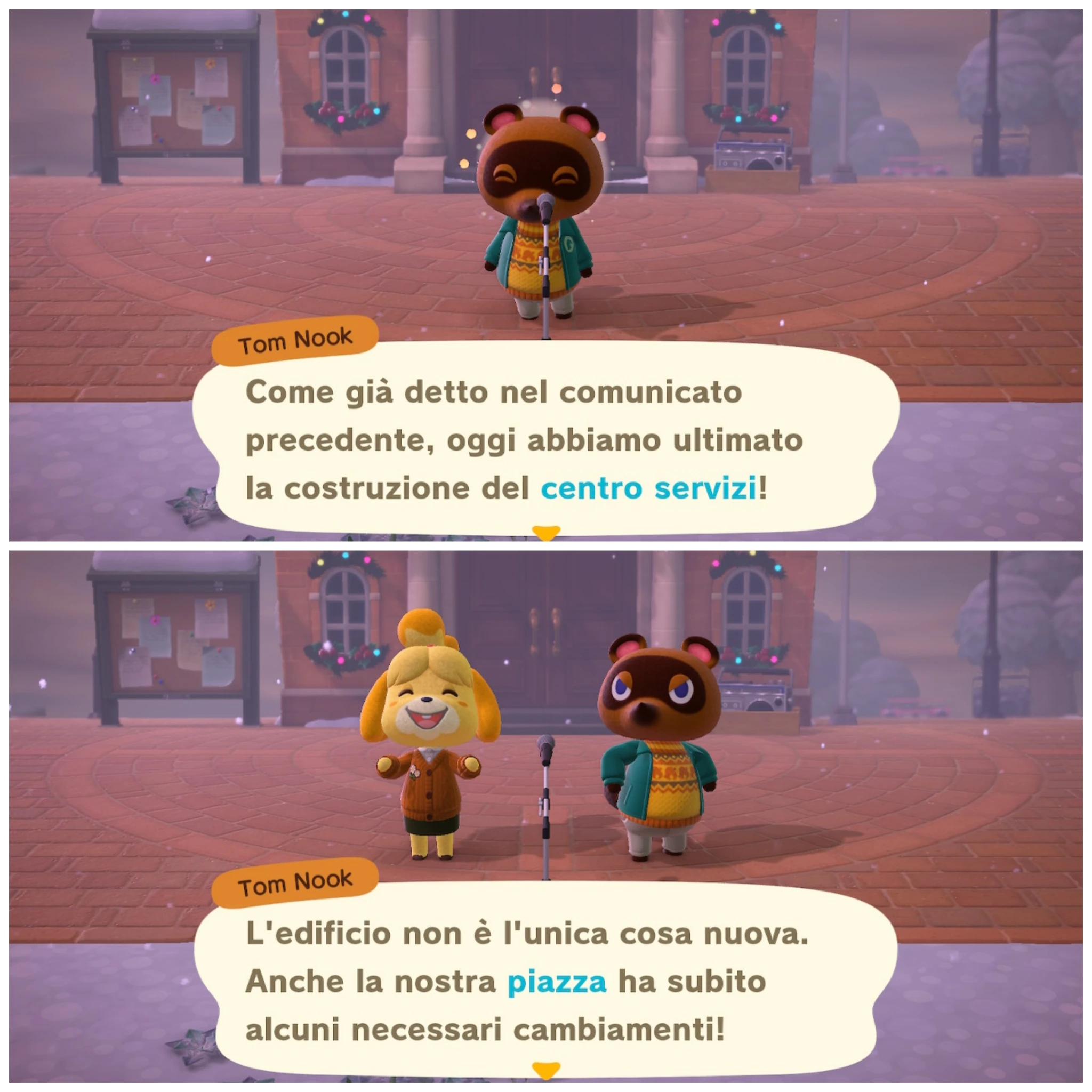 Tom Nook

Come già detto nel comunicato
precedente, oggi abbiamo ultimato
la costruzione del centro servizi!
---
L'edificio non è l'unica cosa nuova.
Anche la nostra piazza ha subito
alcuni necessari cambiamenti.